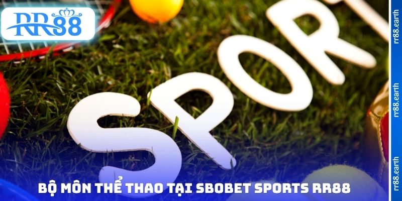 Bộ môn thể thao tại SBOBET Sports RR88