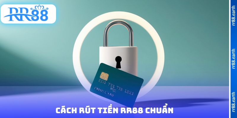 Cách rút tiền RR88 chuẩn