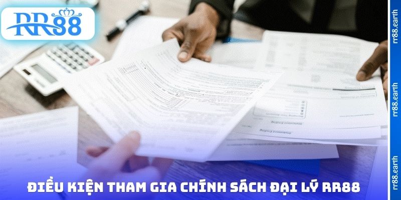 Điều kiện tham gia chính sách đại lý RR88 chi tiết nhất