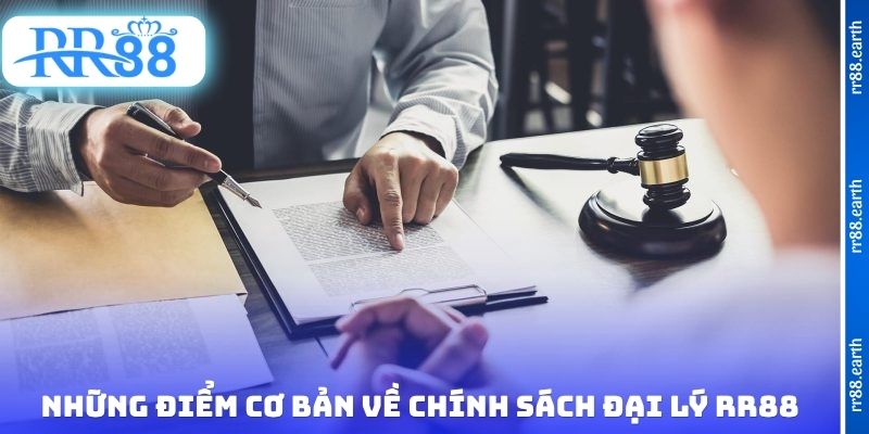 Những điểm cơ bản cần nắm được về chính sách đại lý RR88