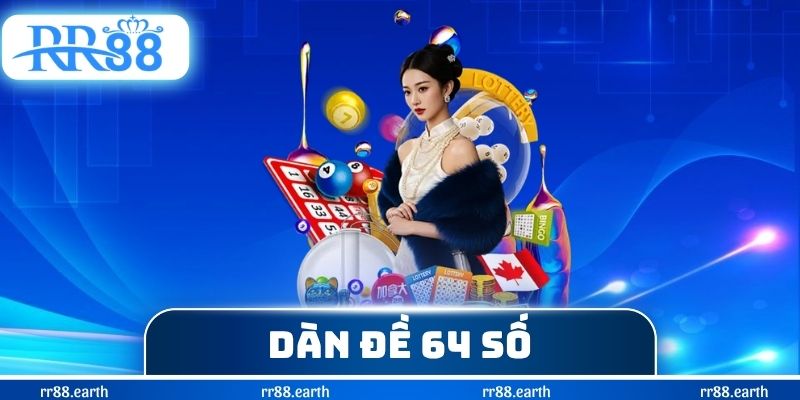 Dàn Đề 64 Số