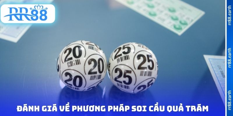 Đánh giá về phương pháp soi cầu quả trám