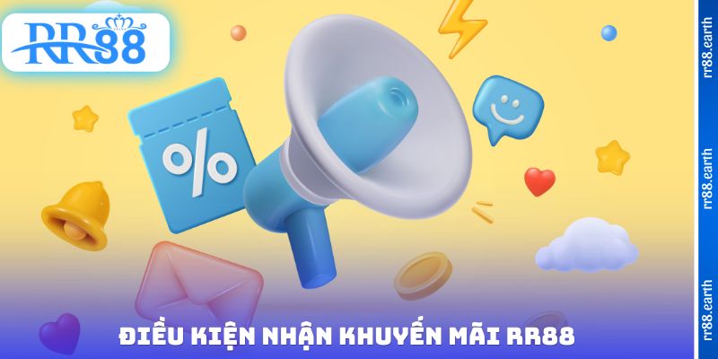 Điều kiện nhận khuyến mãi RR88