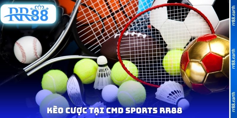 Kèo cược tại CMD Sports RR88