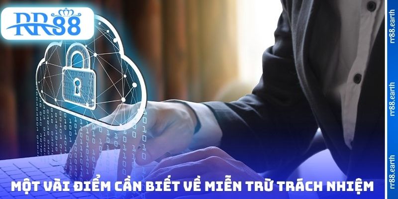 Một vài điểm cần biết về quy định miễn trừ trách nhiệm RR88