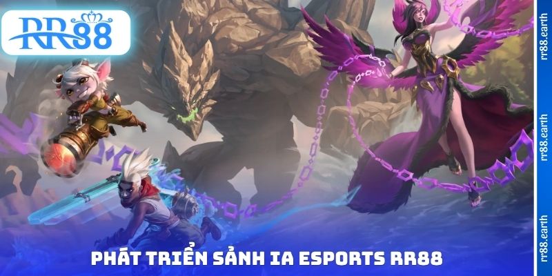 Phát triển sảnh IA Esports RR88