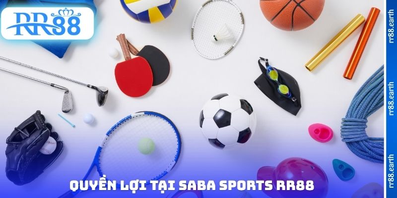 Quyền lợi tại Saba Sports RR88