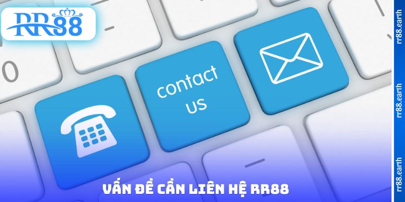 Vấn đề cần liên hệ RR88