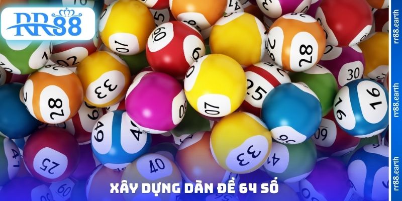 Xây dựng dàn đề 64 số